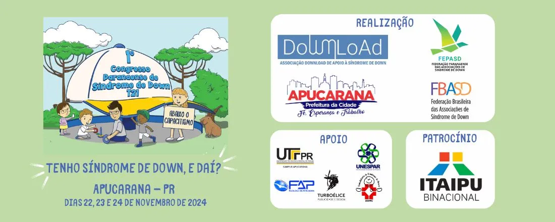 I CONGRESSO PARANAENSE DE SINDROME DE DOWN/T21: Tenho Síndrome de Down e daí?