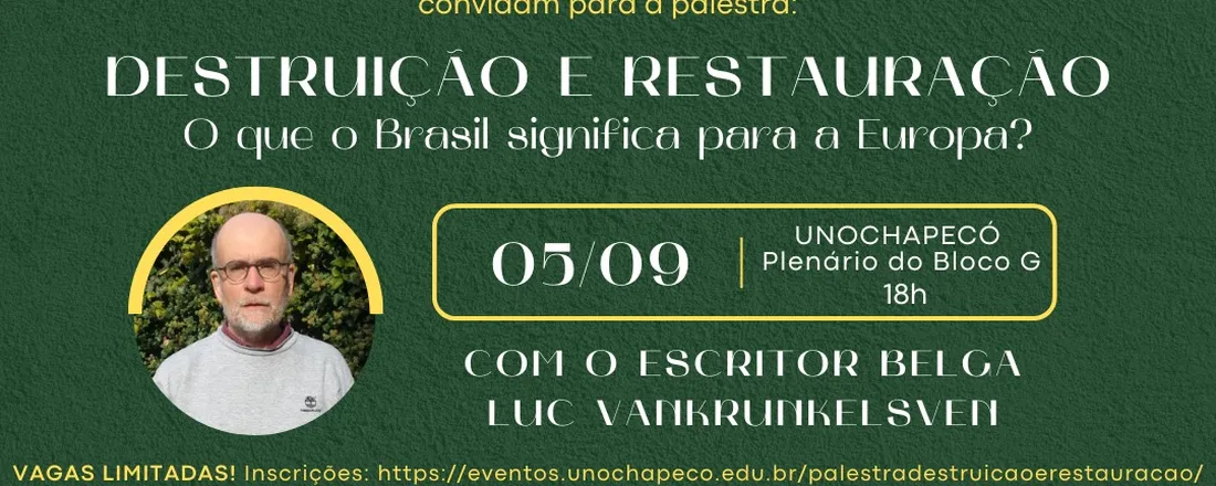 Palestra: “Destruição e Restauração, o que o Brasil significa para a  Europa?”