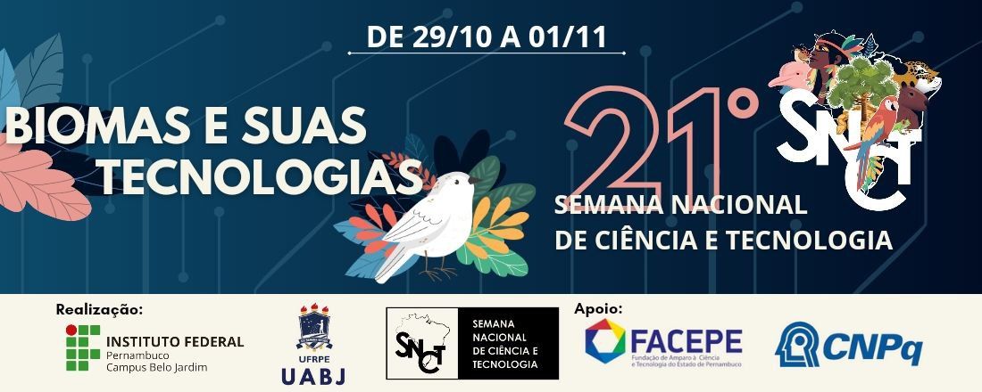 21ª Semana Nacional de Ciência e Tecnologia - UFRPE/UABJ