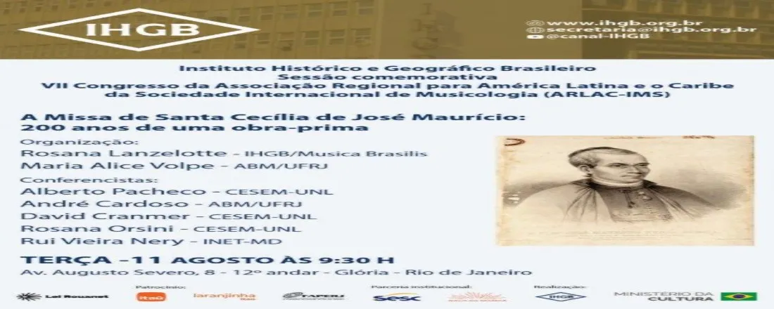 Sessão comemorativa VII Congresso da Associação Regional para América Latina e o Caribe da Sociedade Internacional de Musicologia (ARLAC-IMS) A Missa de Santa Cecília de José Maurício: 200 anos de uma obra-prima