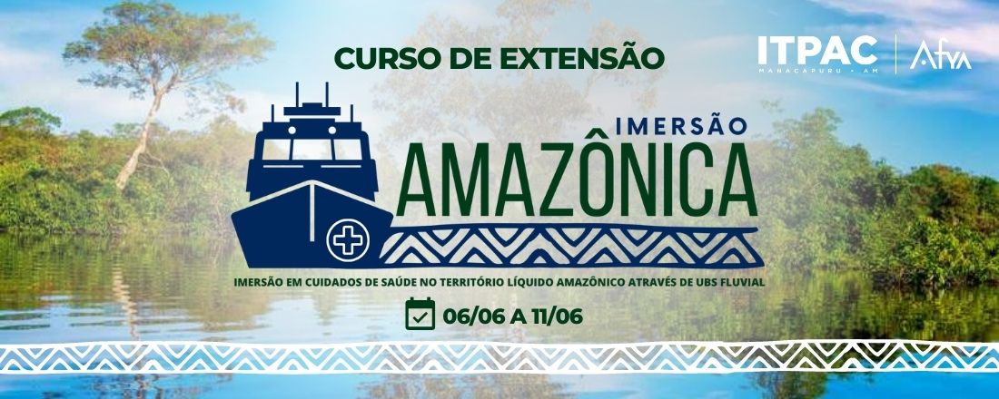 IMERSÃO EM CUIDADOS DE SAÚDE NO TERRITÓRIO LÍQUIDO AMAZÔNICO ATRAVÉS DE UBS FLUVIAL