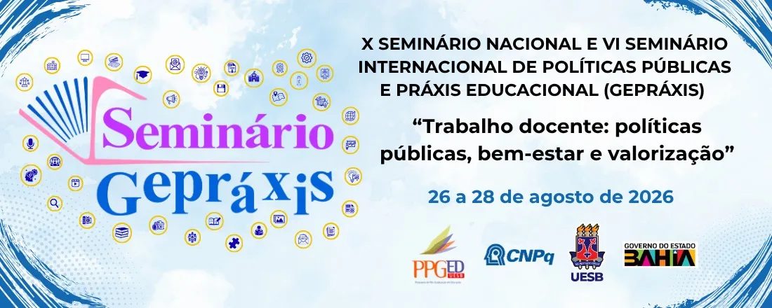 X Seminário Nacional e VI Seminário Internacional de Políticas Públicas e Práxis Educacional (Gepráxis)