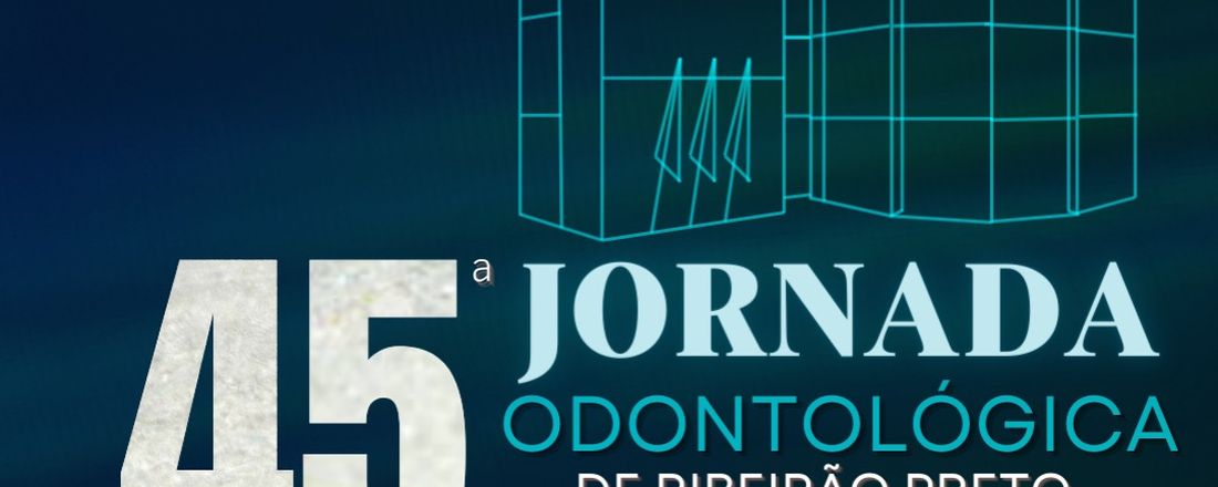 45ª Jornada Odontológica de Ribeirão Preto