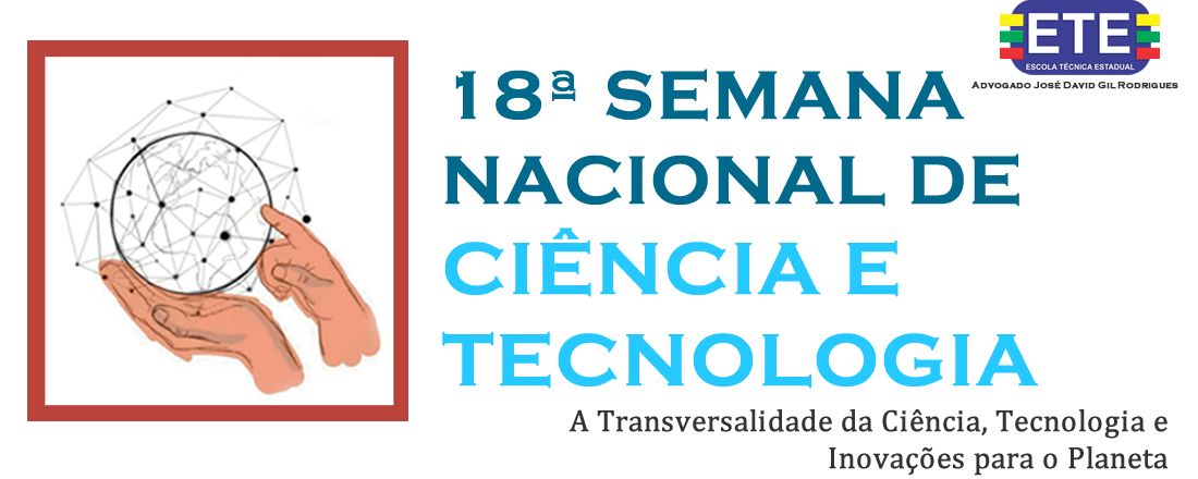 18ª Semana Nacional de Ciência e Tecnologia na ETE Advogado José David Gil Rodrigues