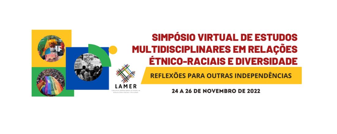 SIMPÓSIO VIRTUAL DE ESTUDOS MULTIDISCIPLINARES EM RELAÇÕES ÉTNICO-RACIAIS E DIVERSIDADE