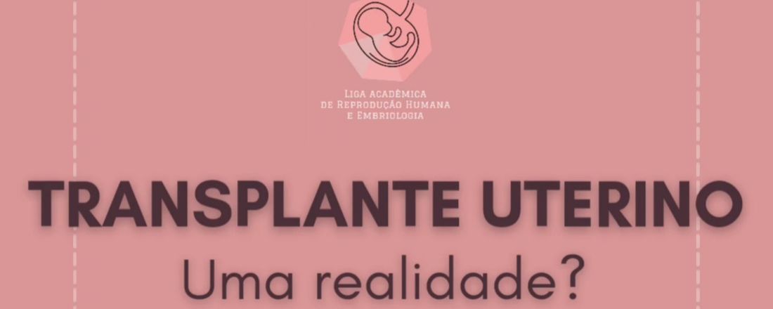 Transplante uterino, uma realidade?