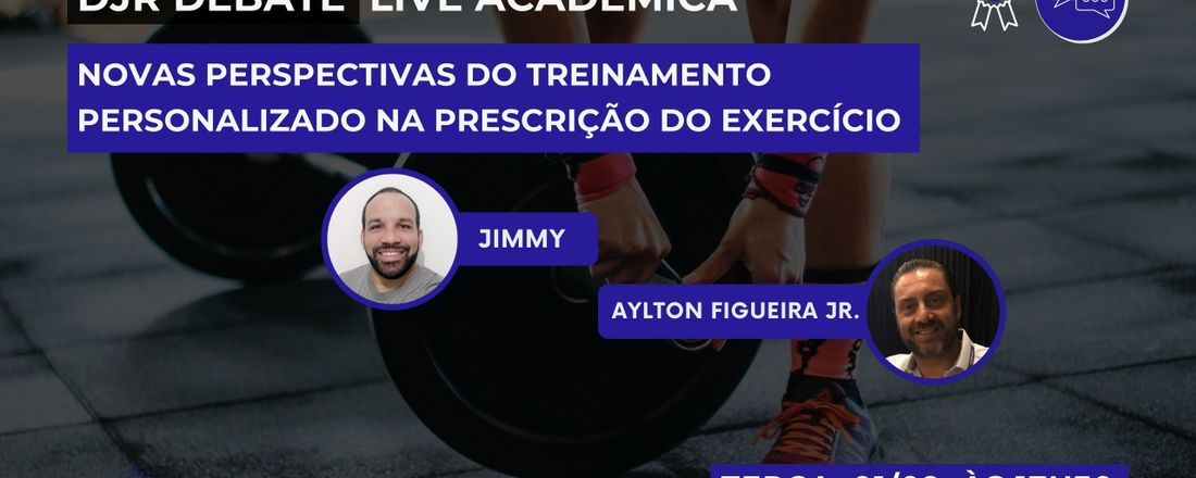 DJR DEBATE | LIVE ACADEMICA - Novas perspectivas do treinamento personalizado na prescrição do exercicio