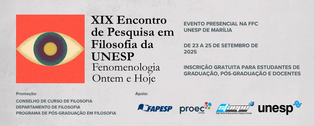 XIX ENCFIL - Encontro de Pesquisa na Graduação e na Pós-Graduação em Filosofia da Unesp de Marília: Fenomenologia Ontem e Hoje
