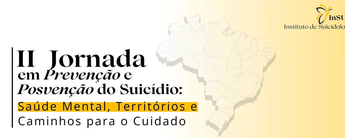 II Jornada em Prevenção e Posvenção do Suicídio: Saúde Mental, Territórios e Caminhos para o Cuidado