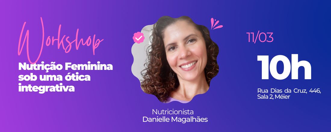 Workshop Nutrição Feminina sob uma ótica integrativa