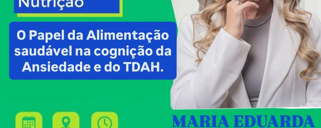 Nutrição: O papel da Alimentação Saudável na Cognição da Ansiedade e do TDAH