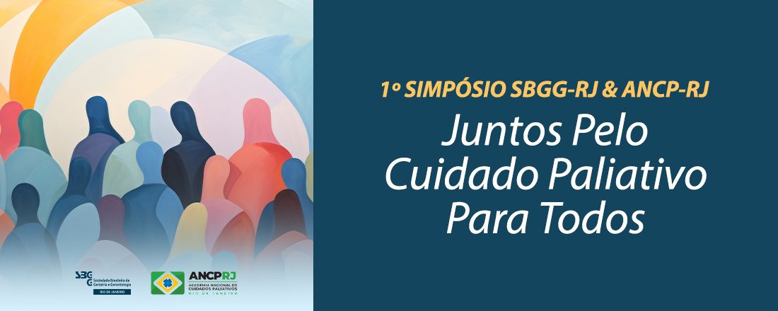 I Simpósio SBGG-RJ & ANCP-RJ - Celebração do Dia Mundial dos Cuidados Paliativos: Juntos Pelo Cuidado Paliativo Para Todos