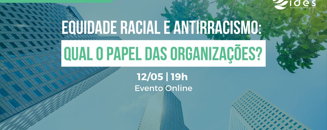 Equidade Racial e Antirracismo:  qual o papel das organizações?