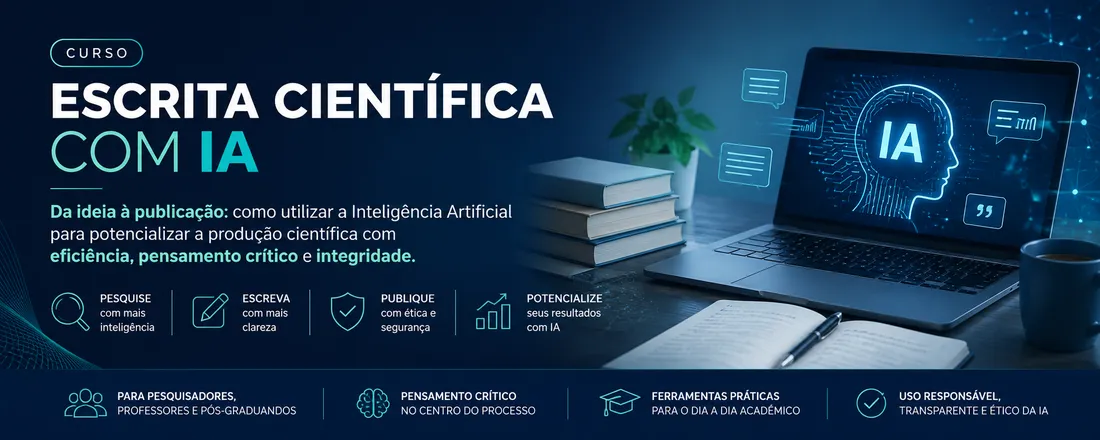 ESCRITA CIENTÍFICA COM IA - Da ideia à publicação: como utilizar a Inteligência Artificial para potencializar a produção científica com eficiência, pensamento crítico e integridade