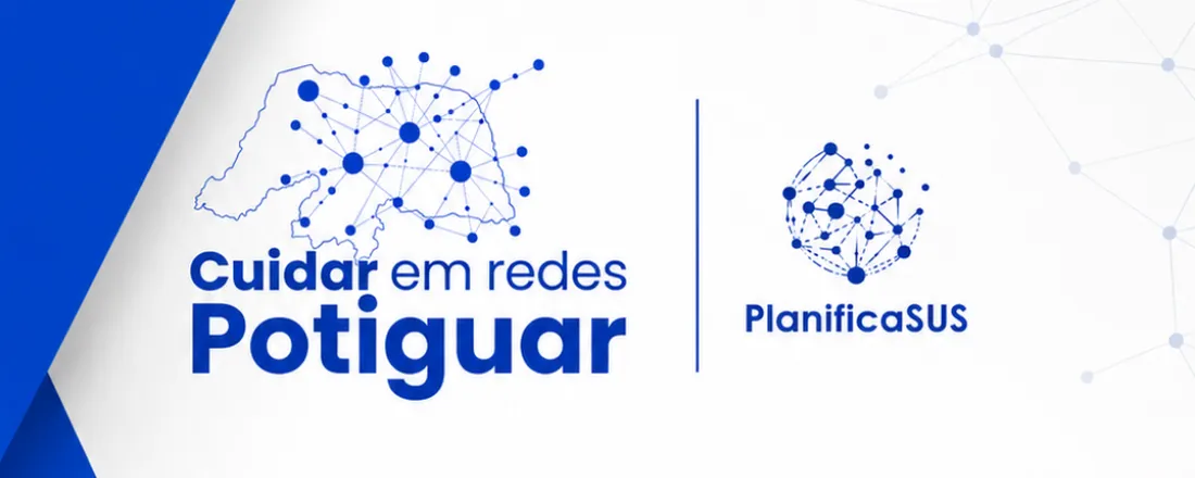 Oficina 1 de Planejamento com Referências Técnicas Municipais (RTs) da 7ª Região de Saúde – Projeto Cuidar em Redes Potiguar