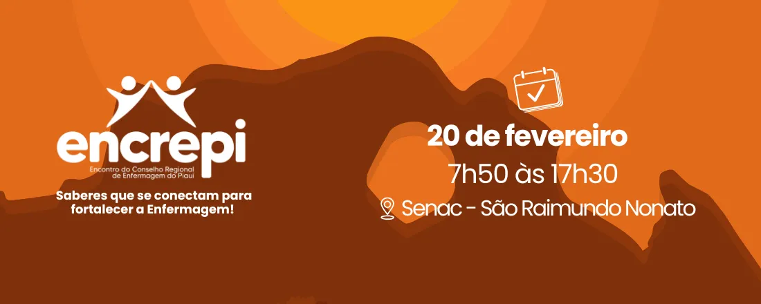 ENCONTRO DO CONSELHO REGIONAL DE ENFERMAGEM DO PIAUÍ - ENCREPI (SÃO RAIMUNDO NONATO-PI)