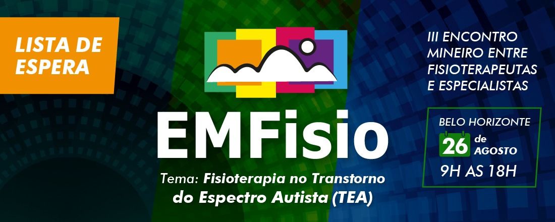 LISTA DE ESPERA: EMFISIO - Encontro Mineiro de Fisioterapeutas Especialistas