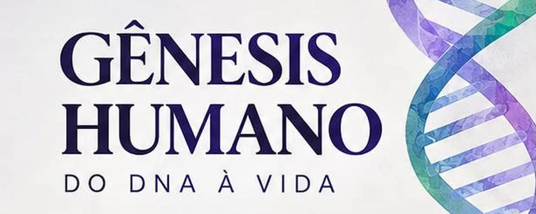 Gênesis Humano: Do DNA á Vida Edição 2026