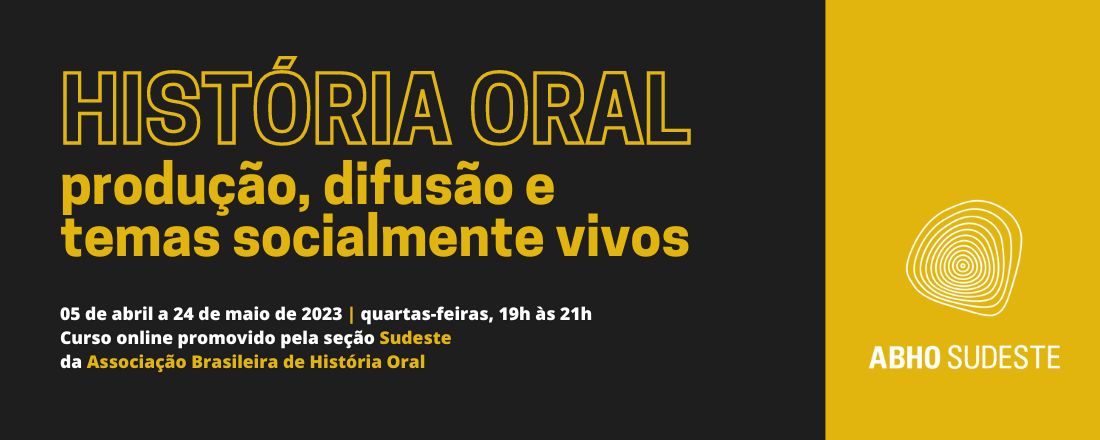 Curso online "História oral: produção, difusão e temas socialmente vivos"