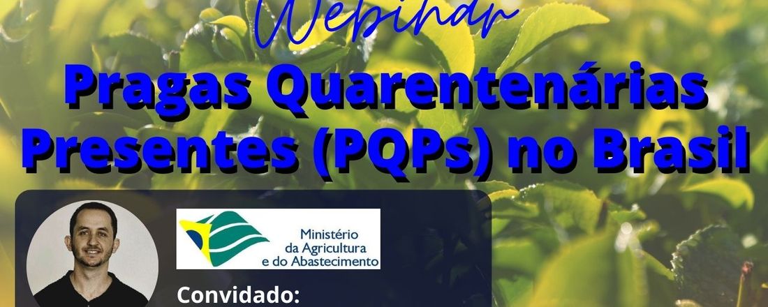 Webinar: Pragas Quarentenárias Presentes (PQPs) no Brasil