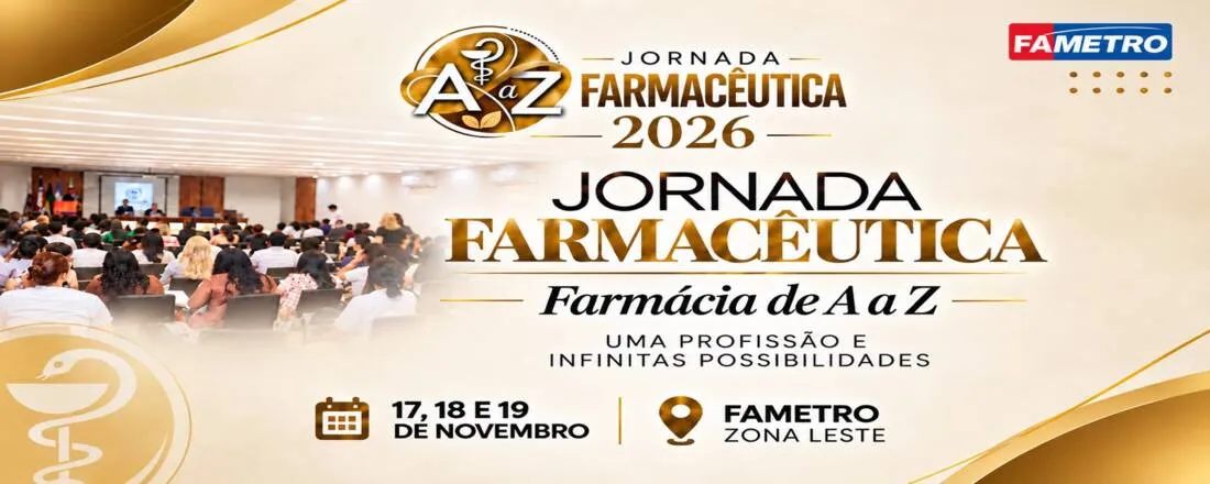 JORNADA FARMACÊUTICA FAMETRO ZONA LESTE 2026 - DIA 18 - NOTURNO.