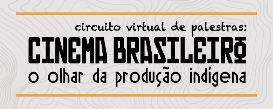 Circuito virtual de palestras - cinema brasileiro: o olhar da produção indígena