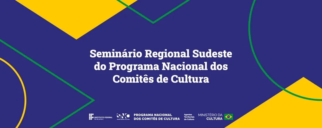 SEMINÁRIO REGIONAL SUDESTE DO PROGRAMA NACIONAL DOS COMITÊS DE CULTURA