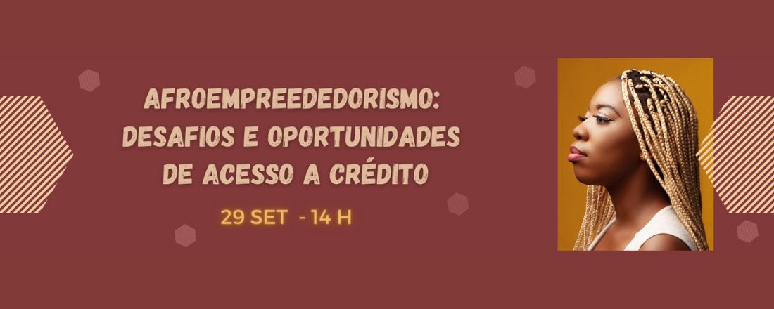 AFROEMPREENDEDORISMO: DESAFIOS E OPORTUNIDADES DE ACESSO A CRÉDITO