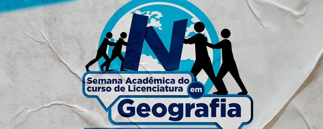 IV Semana Acadêmica do Curso de Licenciatura em Geografia - Nenhuma Geografia a Menos