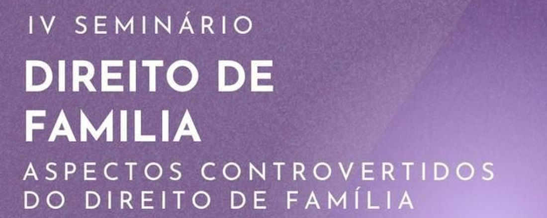 IV Seminário de Direito de Família