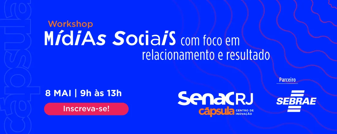 Workshop - Mídias Sociais com Foco em Relacionamento e Resultado