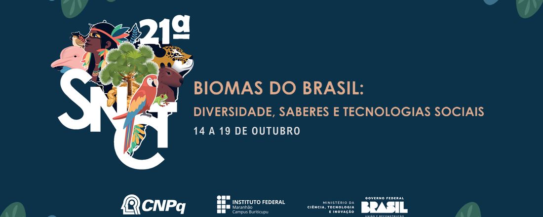 Semana Nacional de Ciência e Tecnologia - Buriticupu 2024 - Biomas do Brasil: Diversidade, saberes e tecnologias sociais