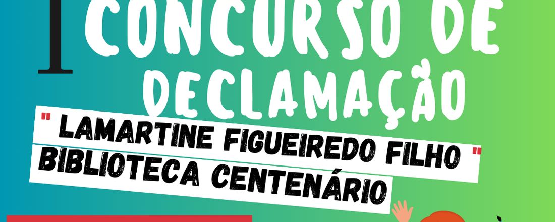 I CONCURSO DE DECLAMAÇÃO " LAMARTINE FIGUEIREDO FILHO"