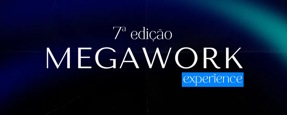 Congresso MegaWork Experience