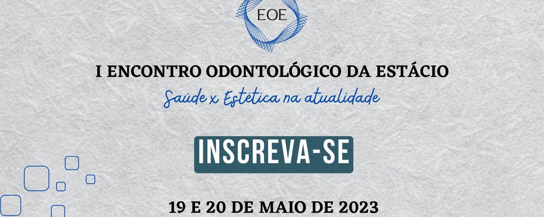 I Encontro Odontológico da Estácio - EOE