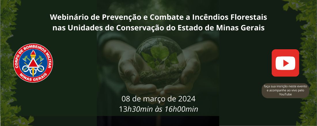 Webinário de Prevenção e Combate a Incêndios Florestais nas Unidades de Conservação do estado de Minas Gerais - CBMMG 2024
