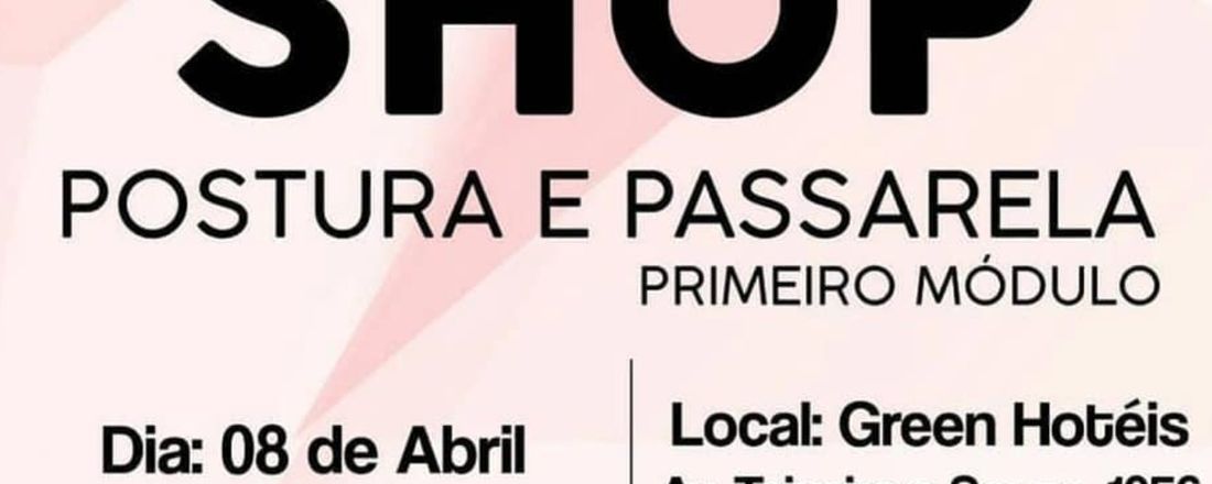 WORKSHOP DE MODA - Postura e Passarela  (Dia 08.03.18 - 9h às 13h)