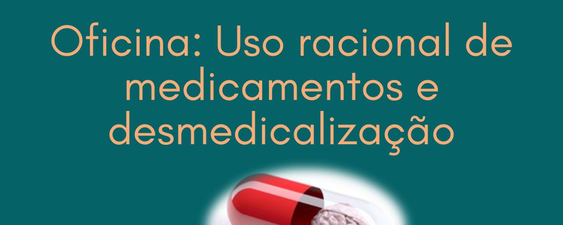 Oficina: Uso racional de medicamentos e desmedicalização
