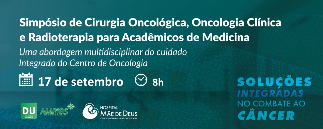 Simpósio de Cirurgia Oncológica, Oncologia Clínica e Radioterapia para Acadêmicos de Medicina