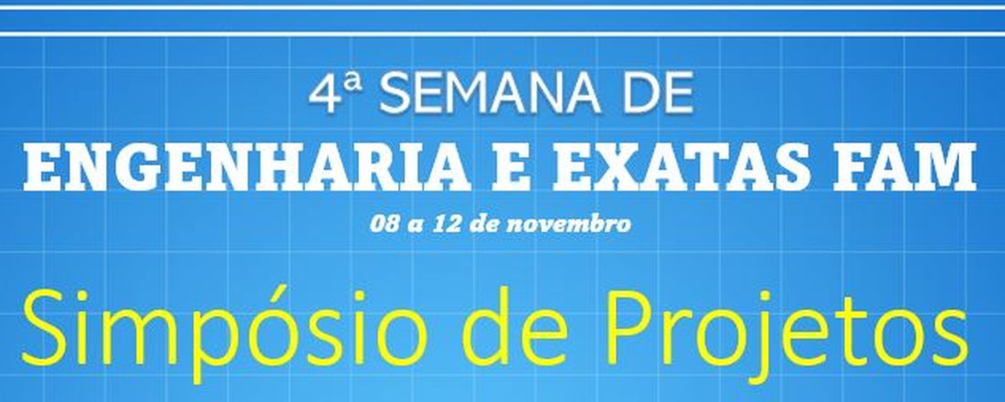 4ª Semana de Engenharia e Exatas FAM