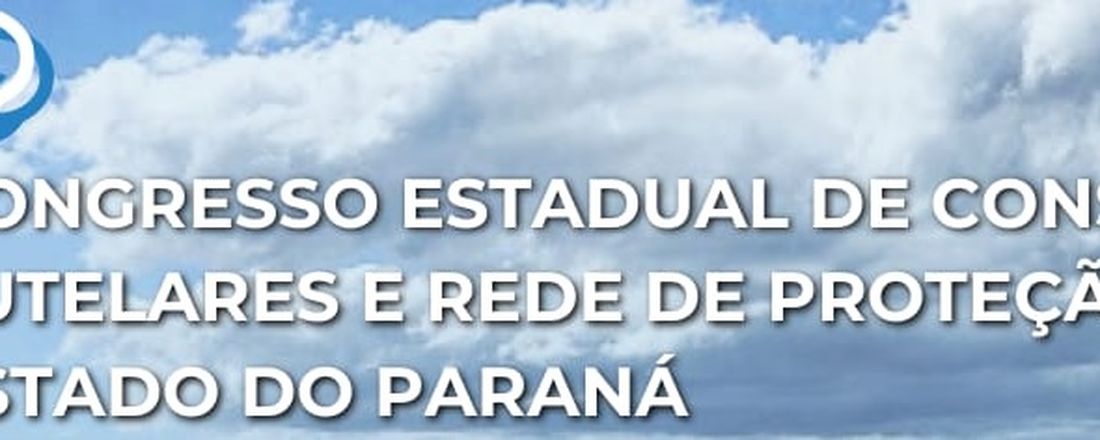 8°Congresso Estadual de Conselheiros Tutelares, Ex Conselheiros Tutelares e Sistema de Garantia de Direito.