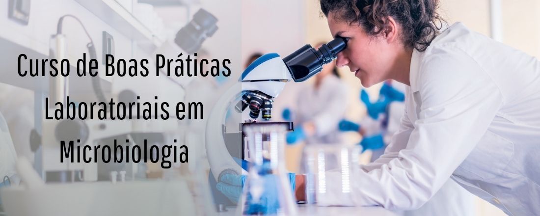 Curso de Boas Práticas Laboratoriais em Microbiologia