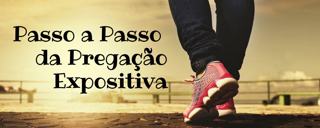 Passo a Passo da Pregação Expositiva