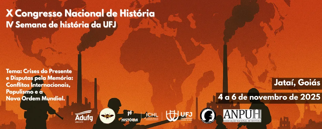X CONGRESSO NACIONAL DE HISTÓRIA & IV SEMANA DE HISTÓRIA UFJ