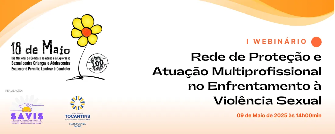 I Webinário: Rede de Proteção e Atuação Multiprofissional no Enfrentamento à Violência Sexual