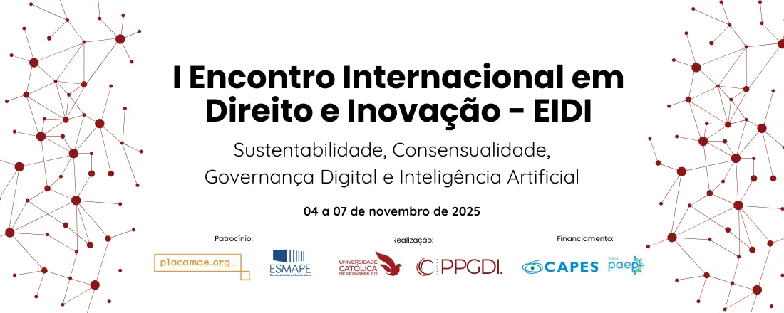 I Encontro Internacional em Direito e Inovação - EIDI: Sustentabilidade, Consensualidade, Governança Digital e Inteligência Artificial