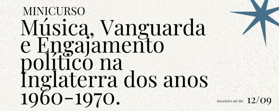 Minicurso "Música, Vanguarda e Engajamento político na Inglaterra dos anos 1960-1970"