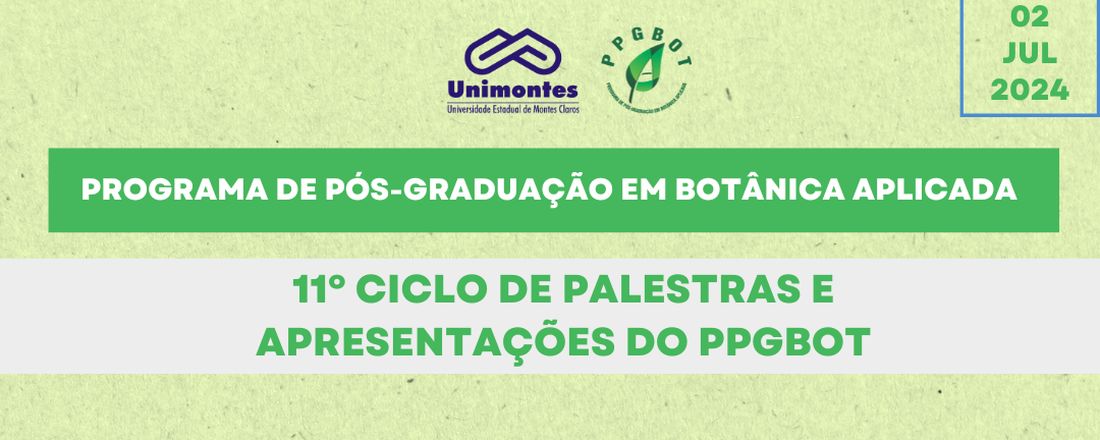 11º CICLO DE PALESTRAS E APRESENTAÇÕES DO PPGBOT