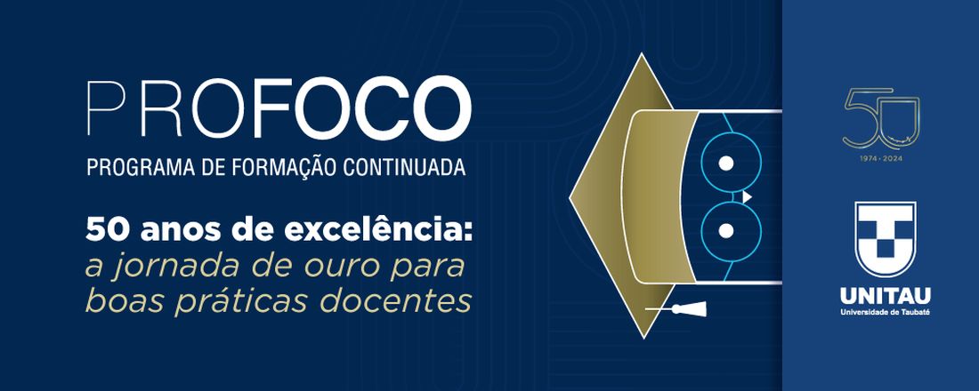 PROFOCO 2024/1 - 50 ANOS DE EXCELÊNCIA: a jornada de ouro para boas práticas docentes