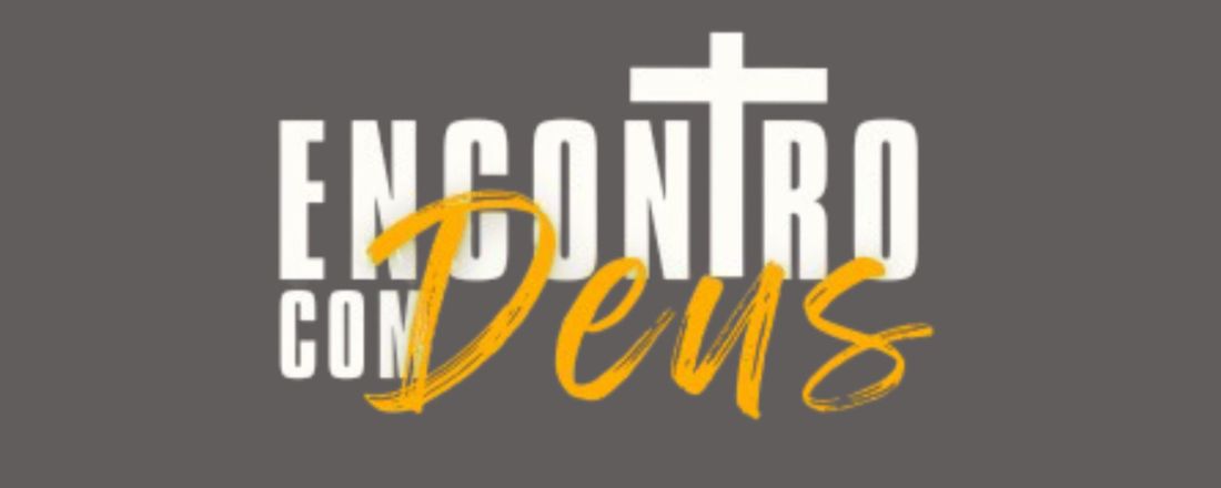 ENCONTRO COM DEUS